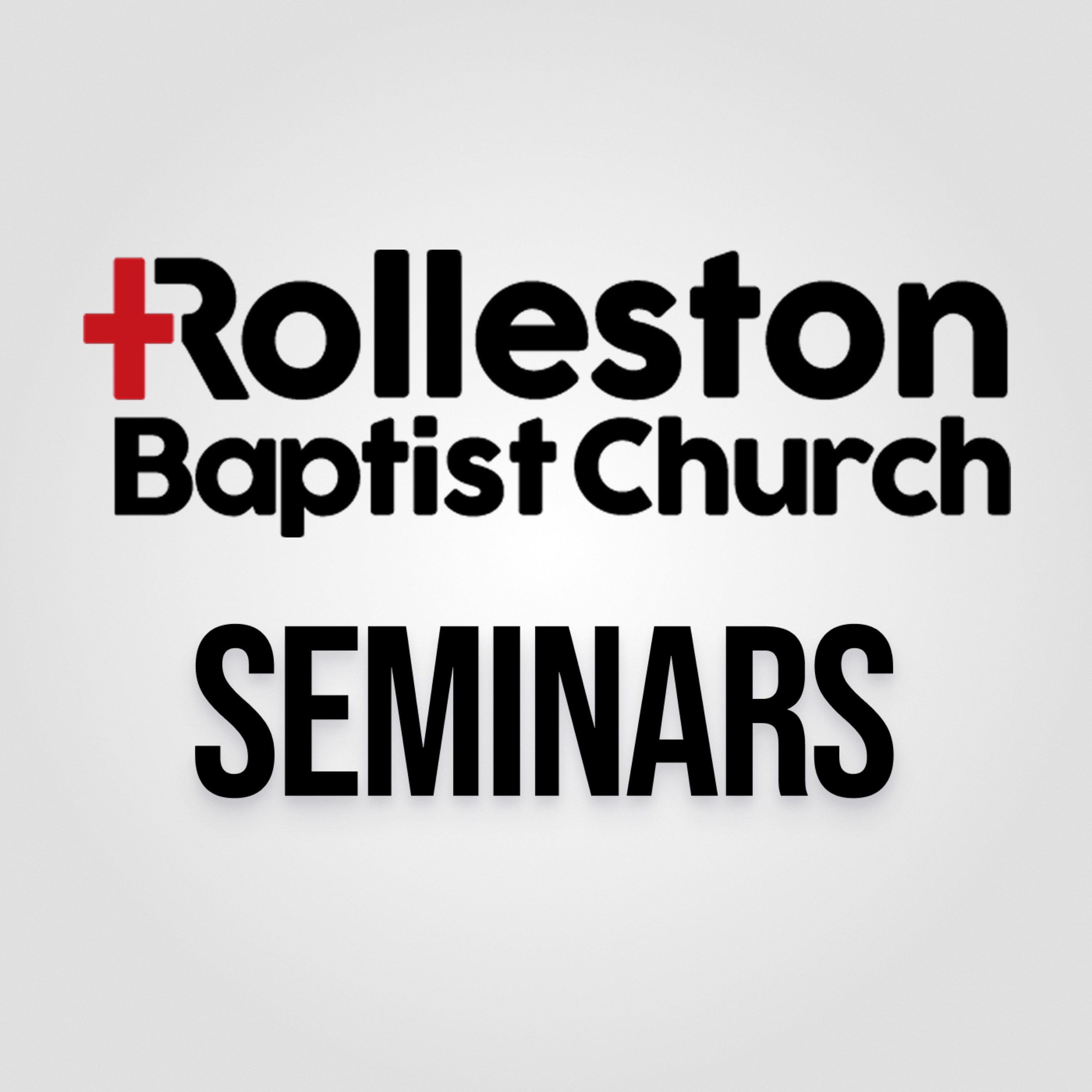 Rolleston Baptist Church - Seminars